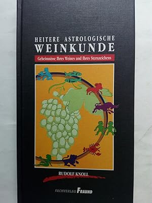 Imagen del vendedor de Heitere astrologische Weinkunde - Geheimnisse Ihres Weines und Ihres Sternzeichens a la venta por Versandantiquariat Jena