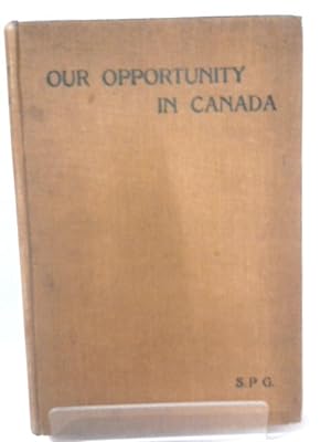 Seller image for Our Opportunity in Canada for sale by World of Rare Books