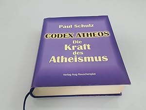 Bild des Verkufers fr Codex atheos = Die Kraft des Atheismus / Paul Schulz zum Verkauf von SIGA eG