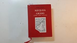 Image du vendeur pour Aquileia e Grado. Storia, arte, cultura mis en vente par Gebrauchtbcherlogistik  H.J. Lauterbach