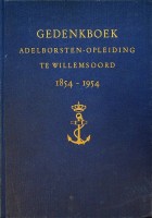 Seller image for Gedenkboek Adelborsten-opleiding te Willemsoord 1854-1954 for sale by nautiek