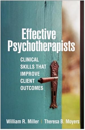 Bild des Verkufers fr Effective Psychotherapists : Clinical Skills That Improve Client Outcomes zum Verkauf von AHA-BUCH GmbH