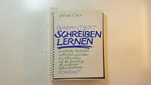 Garantiert schreiben lernen : sprachl. Kreativität method. entwickeln - e. Intensivkurs auf d. Gr...