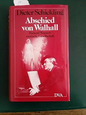 Seller image for Abschied von Walhall: Richard Wagners erotische Gesellschaft. for sale by Antiquariat Seitenwechsel