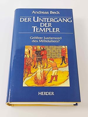 Der Untergang der Templer : Größter Justizmord des Mittelalters?