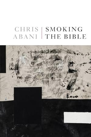 Seller image for Smoking the Bible by Abani, Chris [Paperback ] for sale by booksXpress