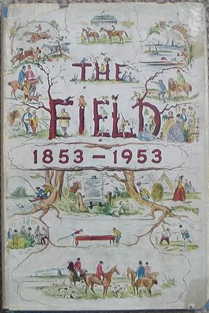 The Field 1853-1953 - A Centeneary Volume