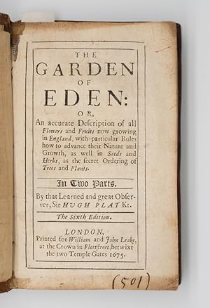 The Garden of Eden: or, An accurate Description of all Flowers and Fruits nowGrowing in England. ...