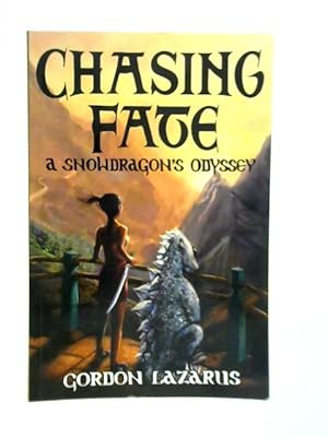 Bild des Verkufers fr Chasing Fate: A Snowdragon's Odyssey: Volume 1 (The Lorgamon Chronicles) zum Verkauf von World of Rare Books