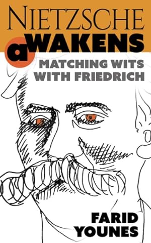 Seller image for Nietzsche Awakens! : Matching Wits With Friedrich for sale by GreatBookPrices