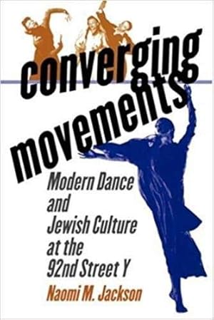 Seller image for Converging Movements: Modern Dance and Jewish Culture at the 92nd Street Y for sale by Redux Books