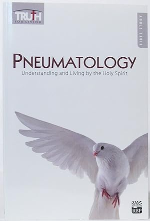 Pneumatology: Understanding and Living By the Holy Spirit