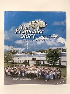 The Frymaster Story An Insider's Look at the First Five Decades and Beyond