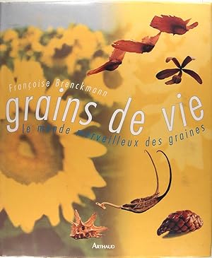 Bild des Verkufers fr Grains de vie: Le monde merveilleux des graines zum Verkauf von Philippe Lucas Livres Anciens