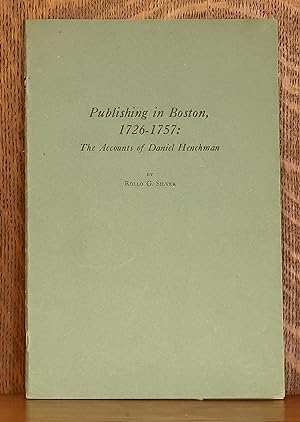 PUBLISHING IN BOSTON 1726 - 1757: THE ACCOUNTS OF DANIEL HENCHMAN
