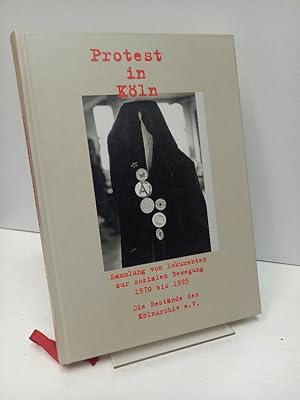 Protest in Köln, Sammlung von Dokumenten zu sozialen Bewegung 1970 - 1995; Die Bestände des KölnA...