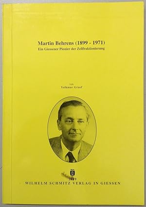 Martin Behrens (1899-1971). Ein Giessener Pionier der Zellfraktionierung.