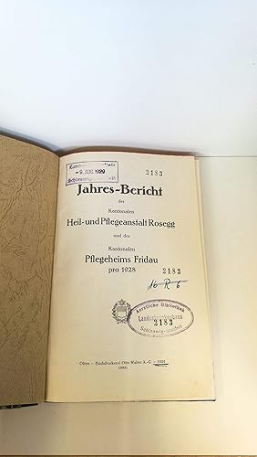 Jahres-Bericht der Kantonalen Heil- und Pflegeanstalt Rosegg und des kantonalen Pflegeheims Frida...