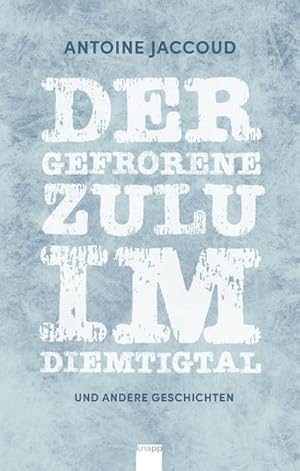 Bild des Verkufers fr Der gefrorene Zulu im Diemtigtal zum Verkauf von BuchWeltWeit Ludwig Meier e.K.