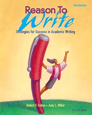 Imagen del vendedor de Reason to Write Intermediate: Strategies for Success in Academic Writing a la venta por Redux Books