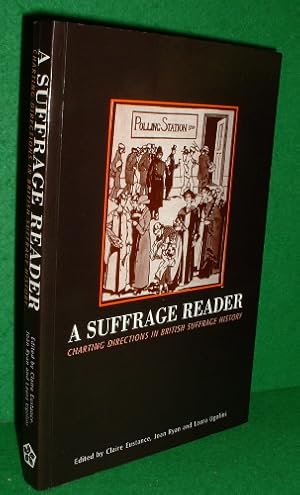 A SUFFRAGE READER Charting directions in British suffrage history