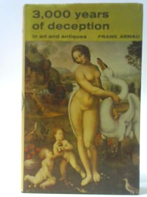 Bild des Verkufers fr Three Thousand Years of Deception in Art and Antiques zum Verkauf von World of Rare Books