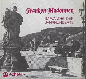 Seller image for Franken-Madonnen Im Wandel der Jahrhunderte for sale by Antiquariat Lcke, Einzelunternehmung