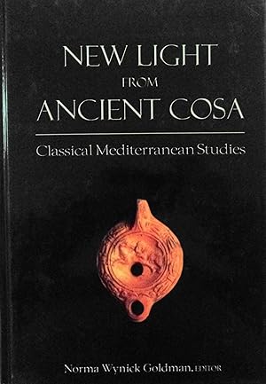 Seller image for New Light from Ancient Cosa: Classical Mediterranean Studies In Honor of Cleo Rickman Fitch for sale by School Haus Books