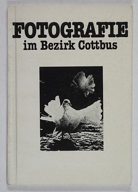Fotografie im Bezirk Cottbus. 12. Bezirksfotoschau der Gesellschaft für Fotografie im Kulturbund ...