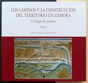 Los caminos y la construcción del territorio en Zamora. Catálogo de puentes (2 vol.)