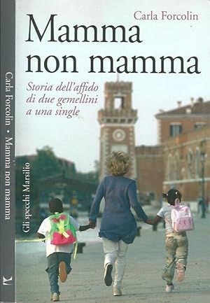 Bild des Verkufers fr Mamma non mamma Storia dell'affido di due gemellini a una single zum Verkauf von Biblioteca di Babele