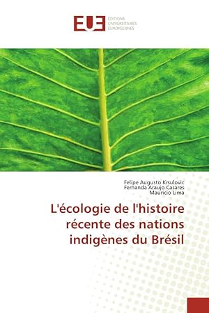 Seller image for L\ cologie de l\ histoire rcente des nations indignes du Brsil for sale by moluna