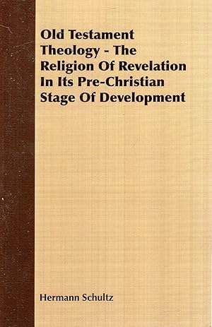 Immagine del venditore per Old Testament Theology - The Religion Of Revelation In Its Pre-Christian Stage Of Development, volume II venduto da Pendleburys - the bookshop in the hills