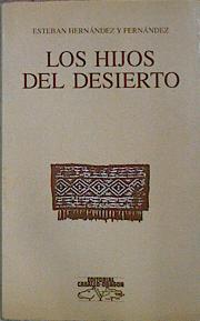 Imagen del vendedor de Los Hijos del desierto. Recuerdos de un viaje por la Amrica del Norte a la venta por Almacen de los Libros Olvidados