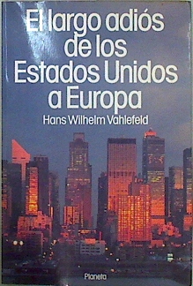 Imagen del vendedor de El largo adis de los Estados Unidos a Europa a la venta por Almacen de los Libros Olvidados