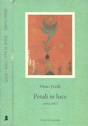Bild des Verkufers fr Petali in luce (1994-1997) zum Verkauf von Biblioteca di Babele