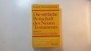 Immagine del venditore per Herders theologischer Kommentar zum Neuen Testament, Teil: Suppl.-Bd. 1Die sittliche Botschaft des Neuen Testaments ; 1, Von Jesus zur Urkirche venduto da Gebrauchtbcherlogistik  H.J. Lauterbach