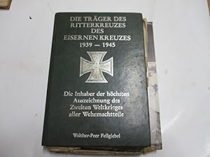 Bild des Verkufers fr Die Trger des Ritterkreuzes des Eisernen Kreuzes 1939-1945. -Komplettausgabe- zum Verkauf von Ottmar Mller