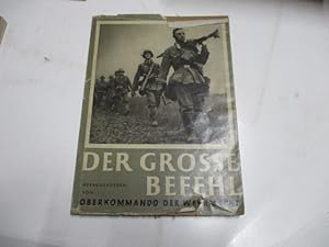 Imagen del vendedor de Der grosse Befehl. Der Sieg im Westen in 100 Bilddokumenten. a la venta por Ottmar Mller