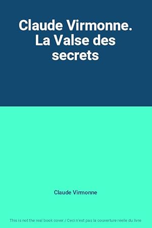 Imagen del vendedor de Claude Virmonne. La Valse des secrets a la venta por Ammareal