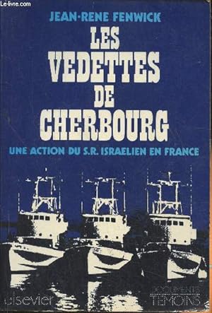 Seller image for Les vedettes de Cherbourg, une action du S.R. isralien en France. for sale by Le-Livre