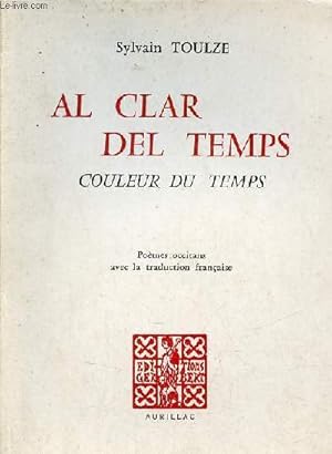 Seller image for Al clar del temps couleur du temps - pomes occitans avec la traduction franaise - envoi de l'auteur. for sale by Le-Livre