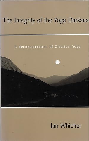 Bild des Verkufers fr The Integrity of the Yoga Darsana A Reconsideration of Classical Yoga zum Verkauf von Walden Books