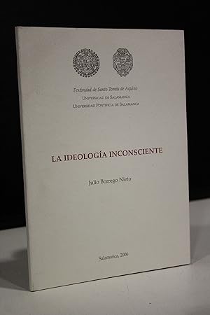 Seller image for La ideologa inconsciente.- Borrego Nieto, Julio. for sale by MUNDUS LIBRI- ANA FORTES