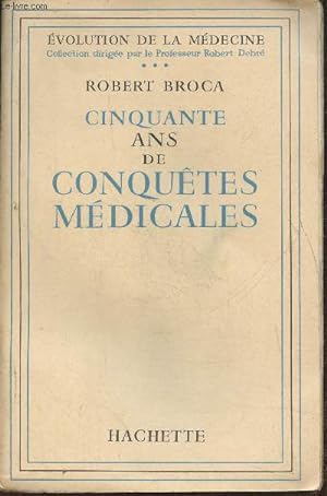 Seller image for Cinquante ans de conqutes mdicales (Collection "volution de la mdecine") for sale by Le-Livre