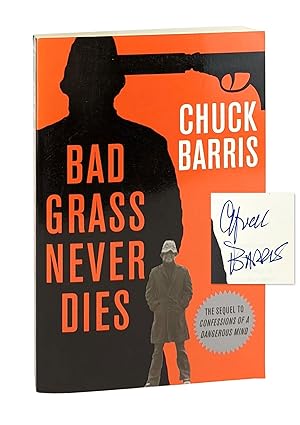 Seller image for Bad Grass Never Dies: More Confessions of a Dangerous Mind [Signed] for sale by Capitol Hill Books, ABAA