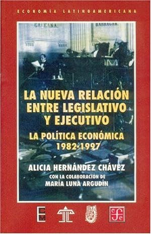Imagen del vendedor de La Nueva Relaci?n Entre Legislativo Y Ejecutivo: La Pol?tica Econ?mica, 1982-1997 a la venta por Green Libros