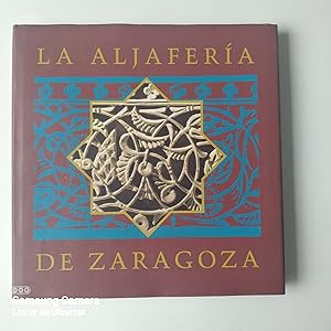 Imagen del vendedor de La Aljafera de Zaragoza. Gua histrico-artstica y literaria. a la venta por Libros de Ultramar. Librera anticuaria.
