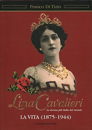 Immagine del venditore per Lina Cavalieri La donna pi bella del mondo, La vita (1875-1944) venduto da Di Mano in Mano Soc. Coop