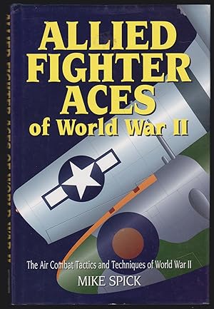 Seller image for Allied Fighter Aces of World War II: The Air Combat Tactics and Techniques of World War II for sale by JNBookseller